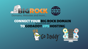 How to point Big Rock domain to GoDaddy VPS hosting