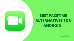 10 Best Facetime for Android Alternatives 2023
