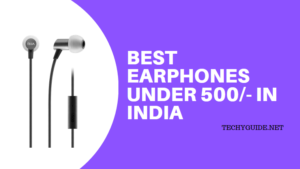 Best Earphones Under 500/- in India – Bass, MIC & L – Shape Jack
