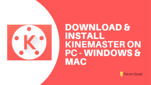 Download Kinemaster For PC – MAC & Windows 7,8 & 10