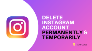 Delete Instagram Account Permanently or Temporarily 2023