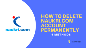 How to Delete Naukri.com Account Permanently 2023- 4 Methods