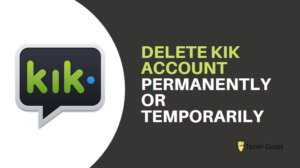 Delete Kik Account Permanently or Temporarily 2023
