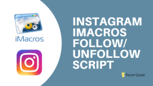 Instagram Imacros Follow/Unfollow Script Free Download