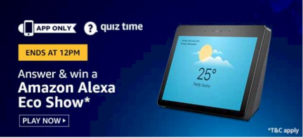 Amazon Alexa Eco show Quiz Answers Today - Date: 20th March 2020