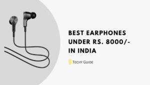 Best Earphones Under 8000 in India