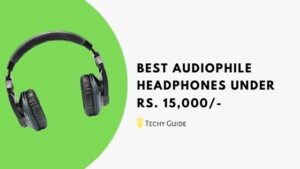 Best Audiophile Headphones Under 15000 in India