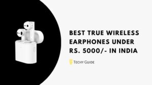 Best True Wireless Earphones Under 5000 in India – 2023