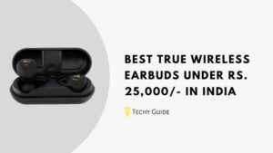 Best True Wireless Earbuds under 25000 in India