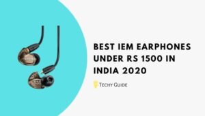 Best IEM Earphones Under 1500 in India 2023
