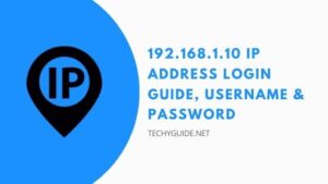 192.168.1.10 IP address Login Guide, Username & Password