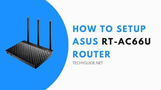 setup Asus RT-AC66u Router