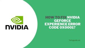 Nvidia GeForce experience error code 0x0001