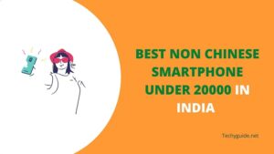 Best Non-Chinese Smartphones under 20000 in India