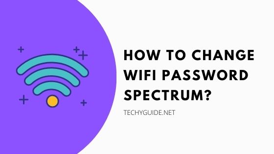 How to change wifi password spectrum 2021?
