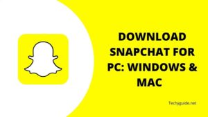 Download Snapchat for Pc 2023 | Mac & Windows
