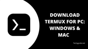 Download termux for pc 2023 | Mac & Windows
