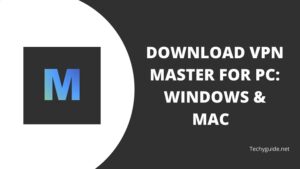 Download VPN Master for Pc 2023 | Mac & Windows