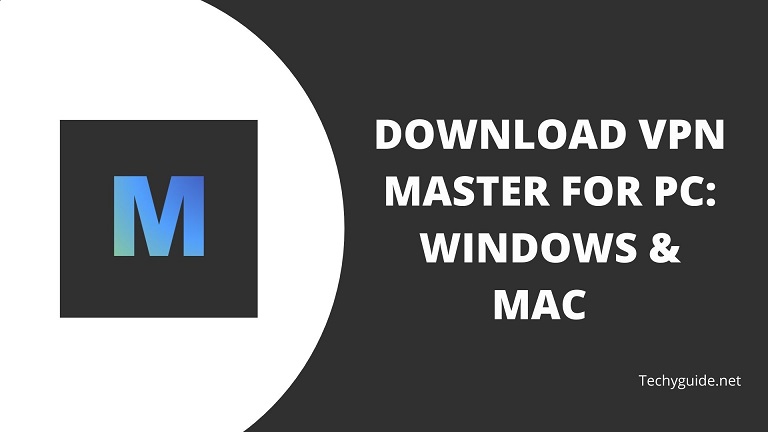 vpn master for pc / mac / windows