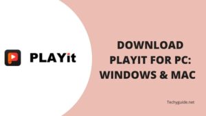 Download Playit for PC 2023 | MAC & Windows 7, 8, 10