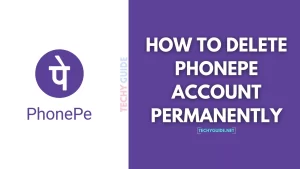 How to Delete Phonepe account Permanently 2022