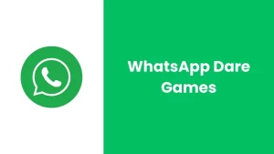 WhatsApp Dare Games: Unleashing Fun and Creativity