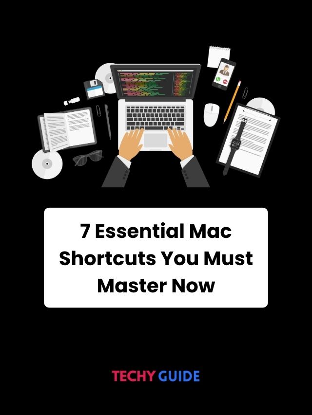 7 Essential Mac Shortcuts You Must Master Now